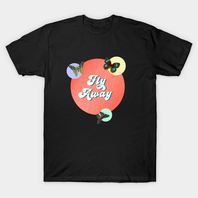 Fly away butterfly T-Shirt by GOT A FEELING